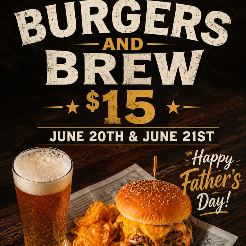 A burger, chips, and beer with "Burgers and Brew $15" and "Happy Father's Day!" text.
